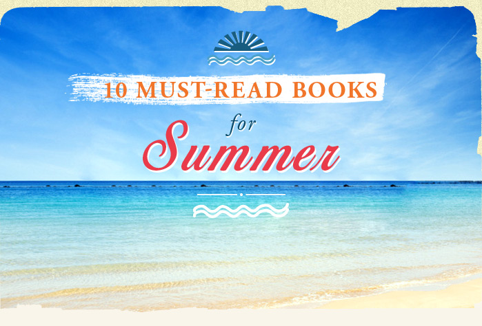 10 MUST-READ BOOKS for SUMMER